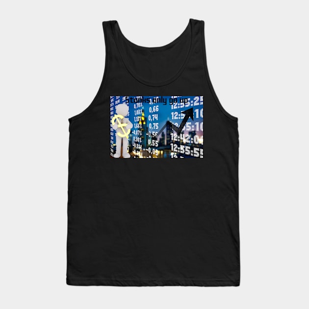 Stocks Only Go Up, Finance, Stock Investor Gift, Finance Gift, Gift for Boss, Brother Gift, Stock Broker, Stock Market Tank Top by FashionDesignz